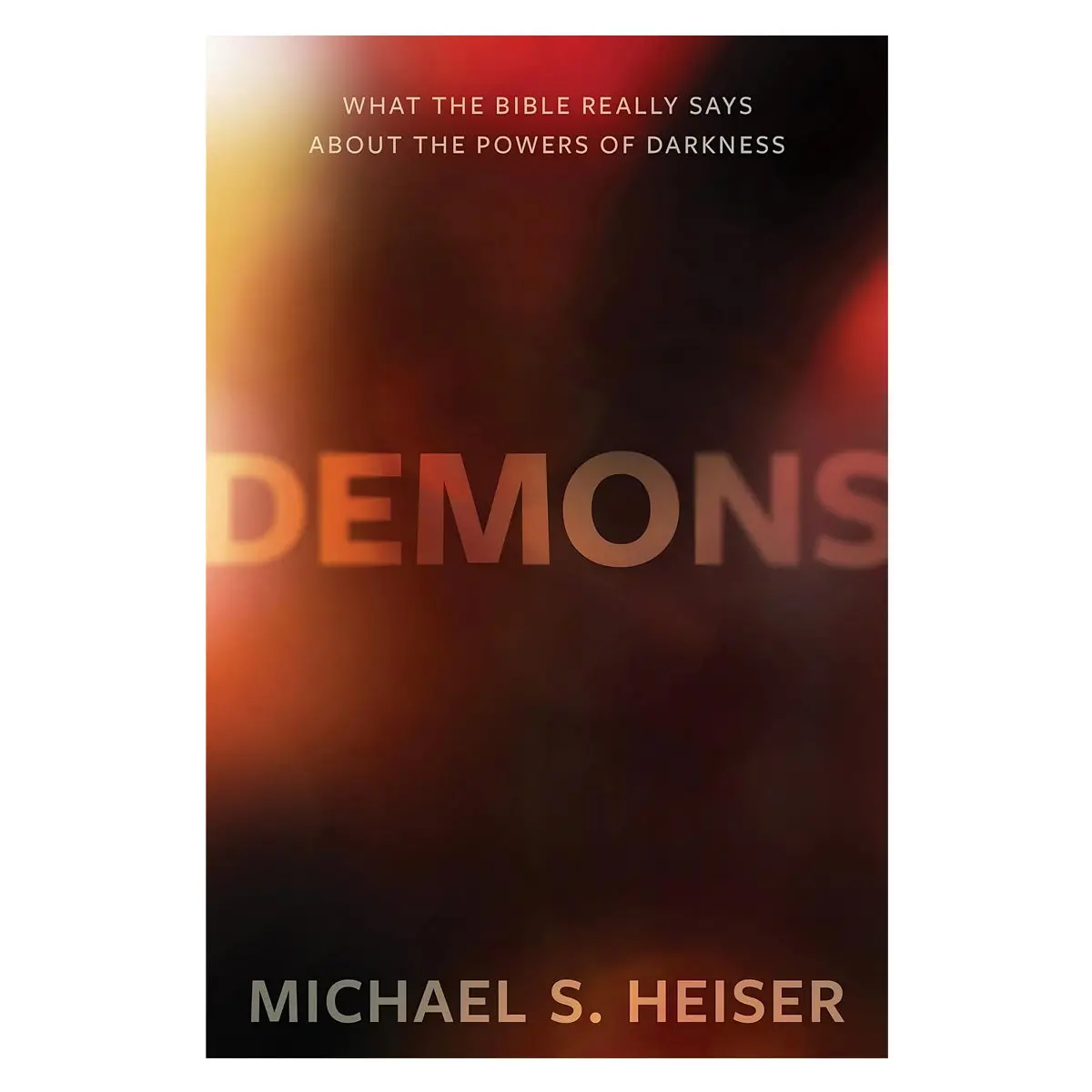 Demons: What The Bible Really Says About The Powers Of Darkness (Hardcover) 1