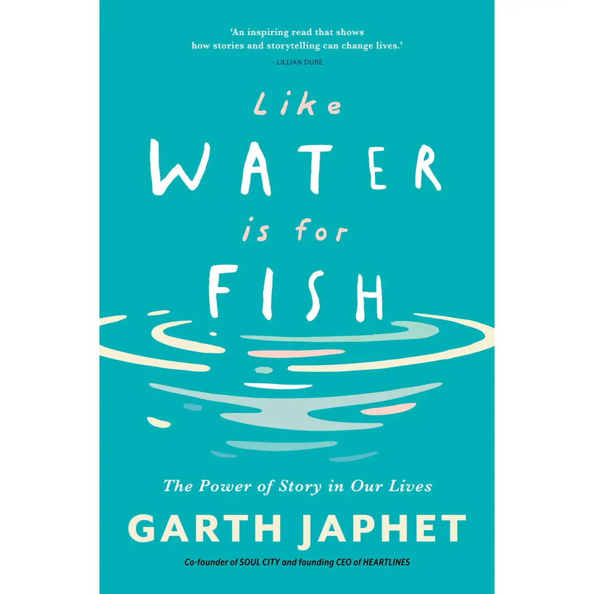 Like Water Is For Fish: The Power Of Story In Our Lives (Paperback) 1