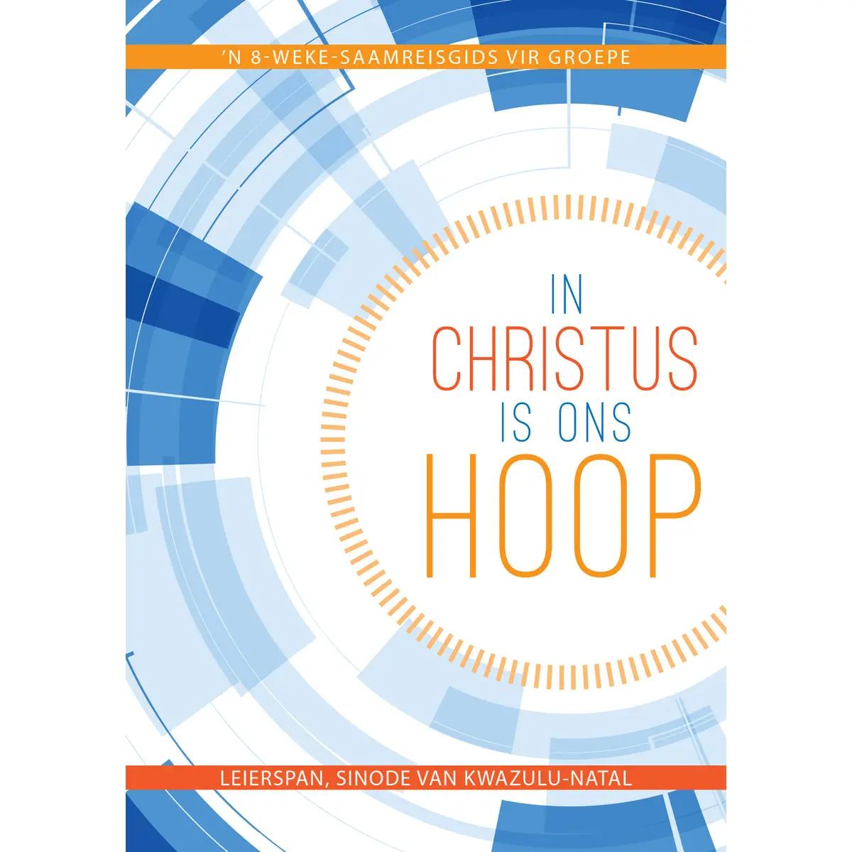In Christus Is Ons Hoop 'N 8 Weke Saamreisgids Vir Groepe (Sagteband) 1