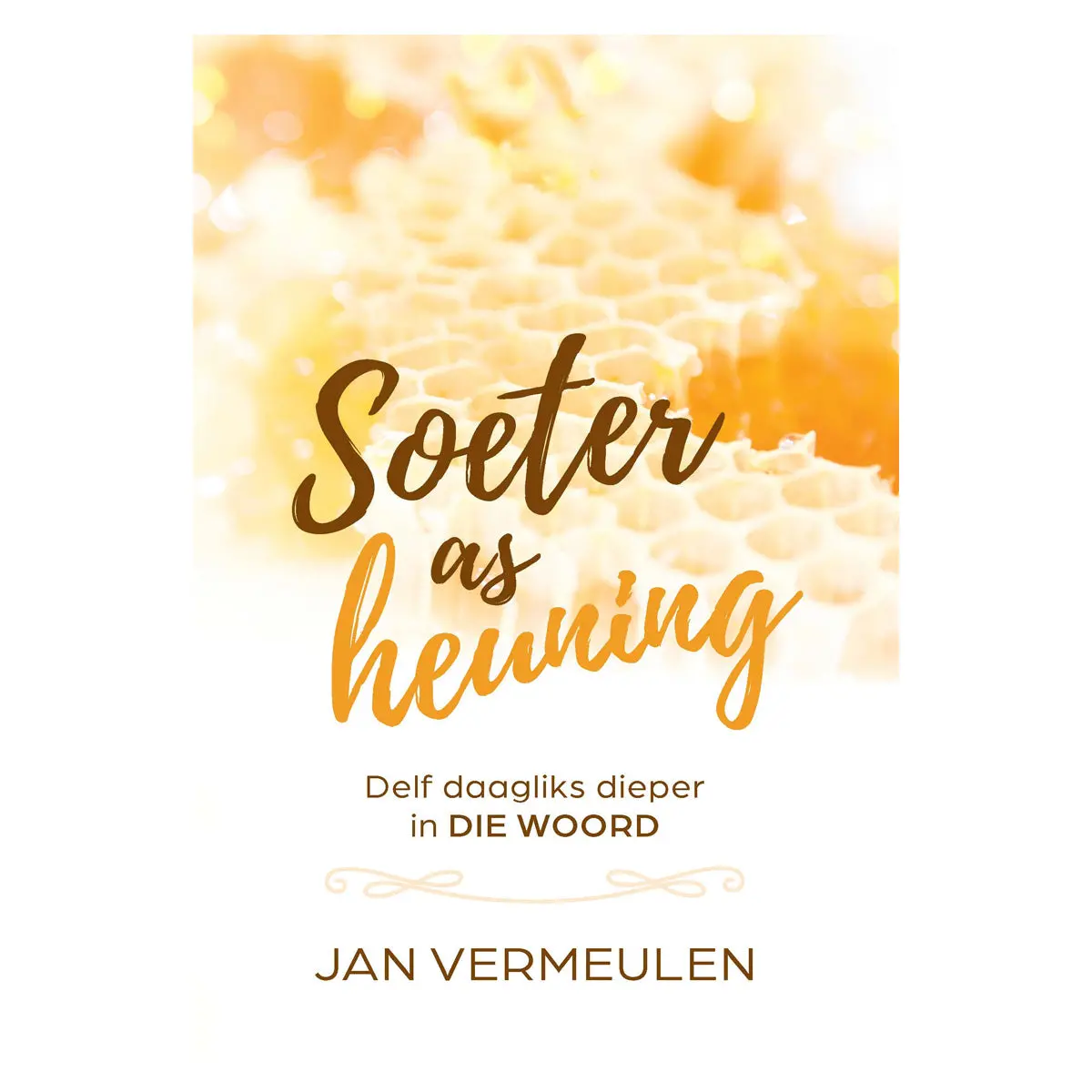 Soeter As Heuning: Delf Daagliks Dieper In Die Woord (Sagteband) 1