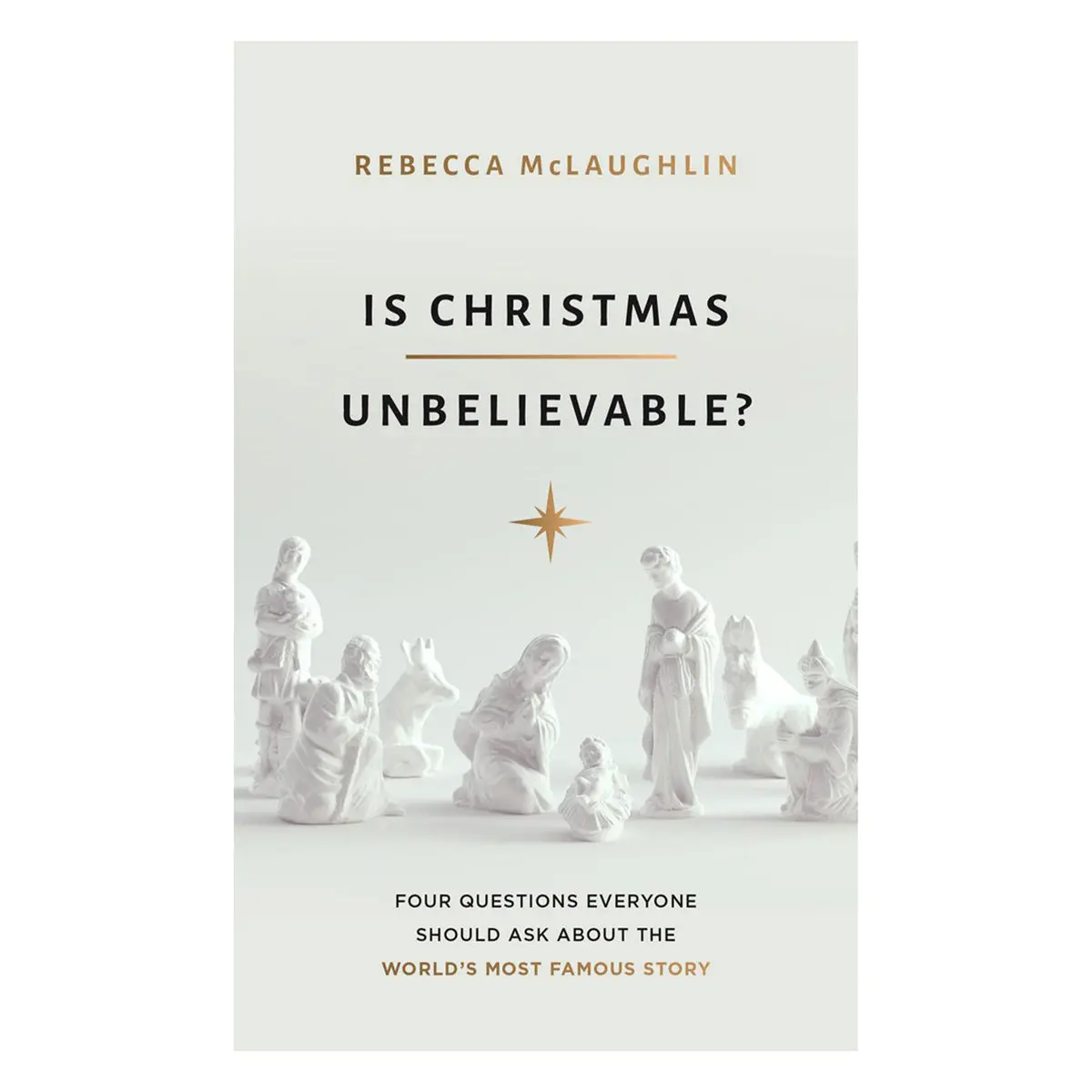 Is Christmas Unbelievable?: Four Questions Everyone Should Ask About (Paperback) 1