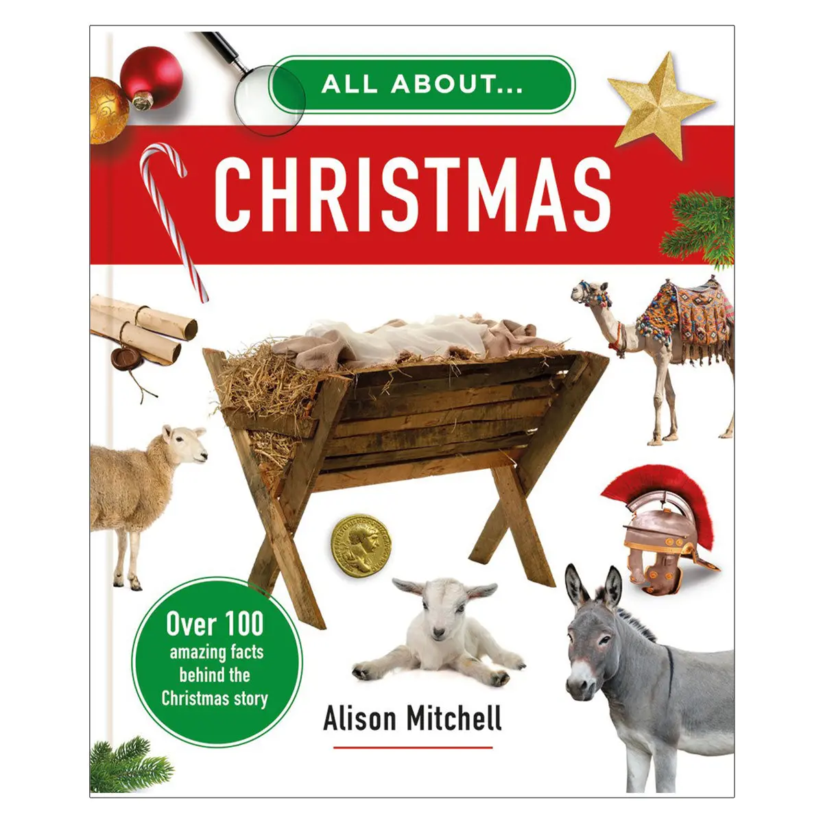 All About Christmas: Over 100 Amazing Facts Behind The Christmas Story - 1 All About… Hc 1