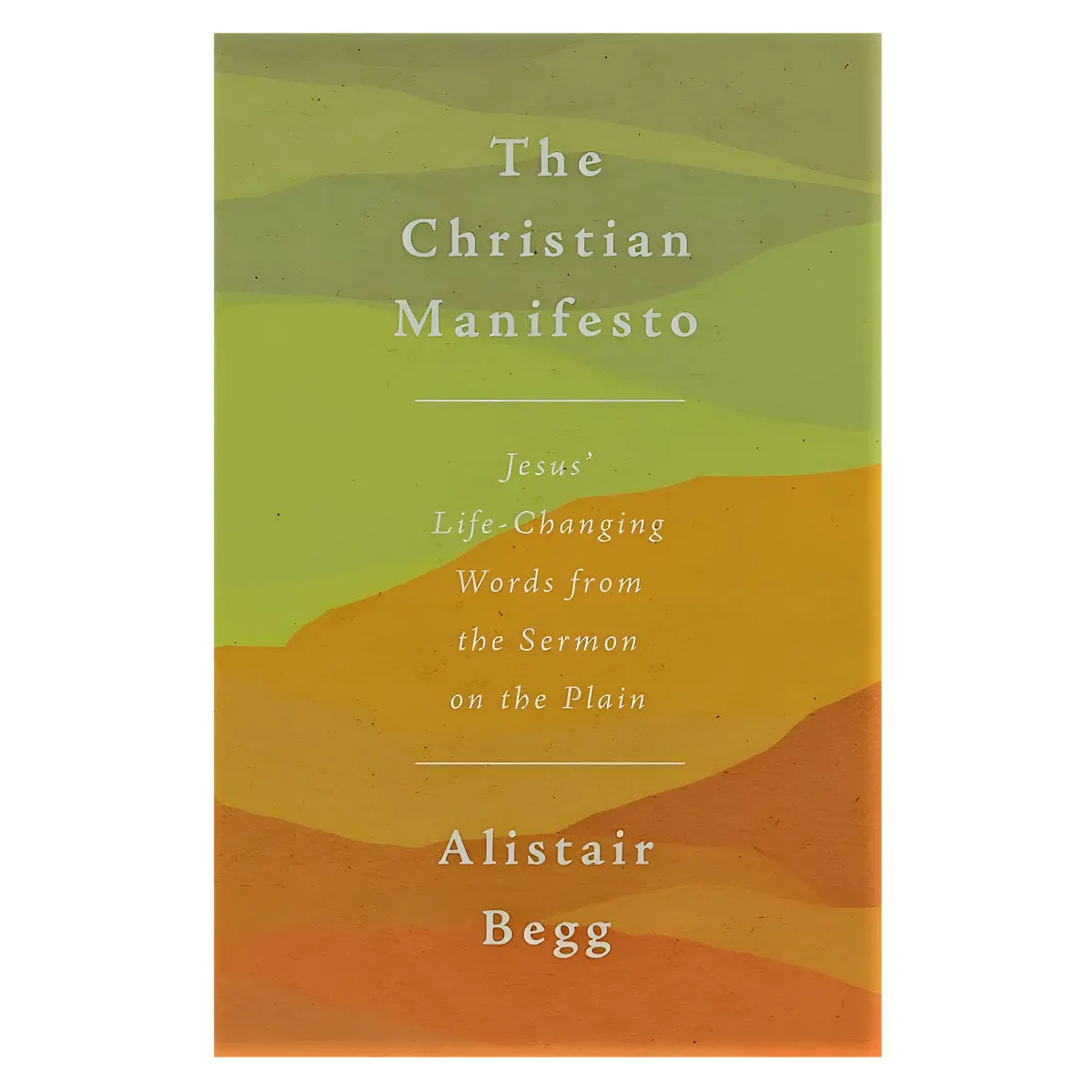 The Christian Manifesto: Jesus’ Life-Changing Words From The Sermon On The Plain Pb 1