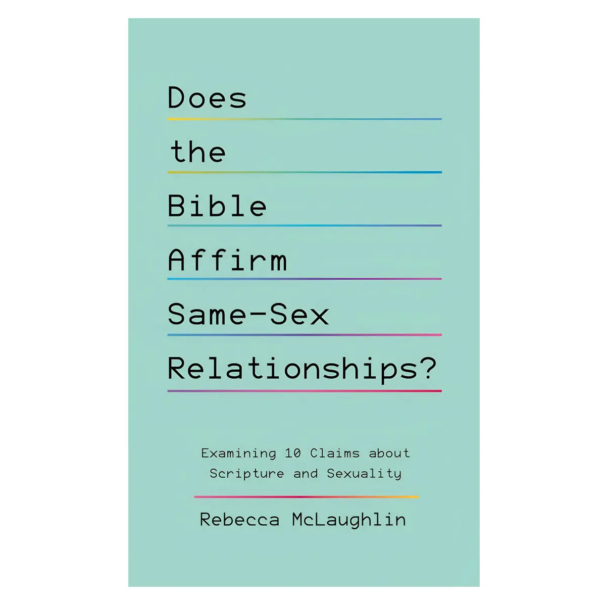 Does The Bible Affirm Same-Sex Relationships? Examining 10 Claims About Scripture & Sexuality Pb 1