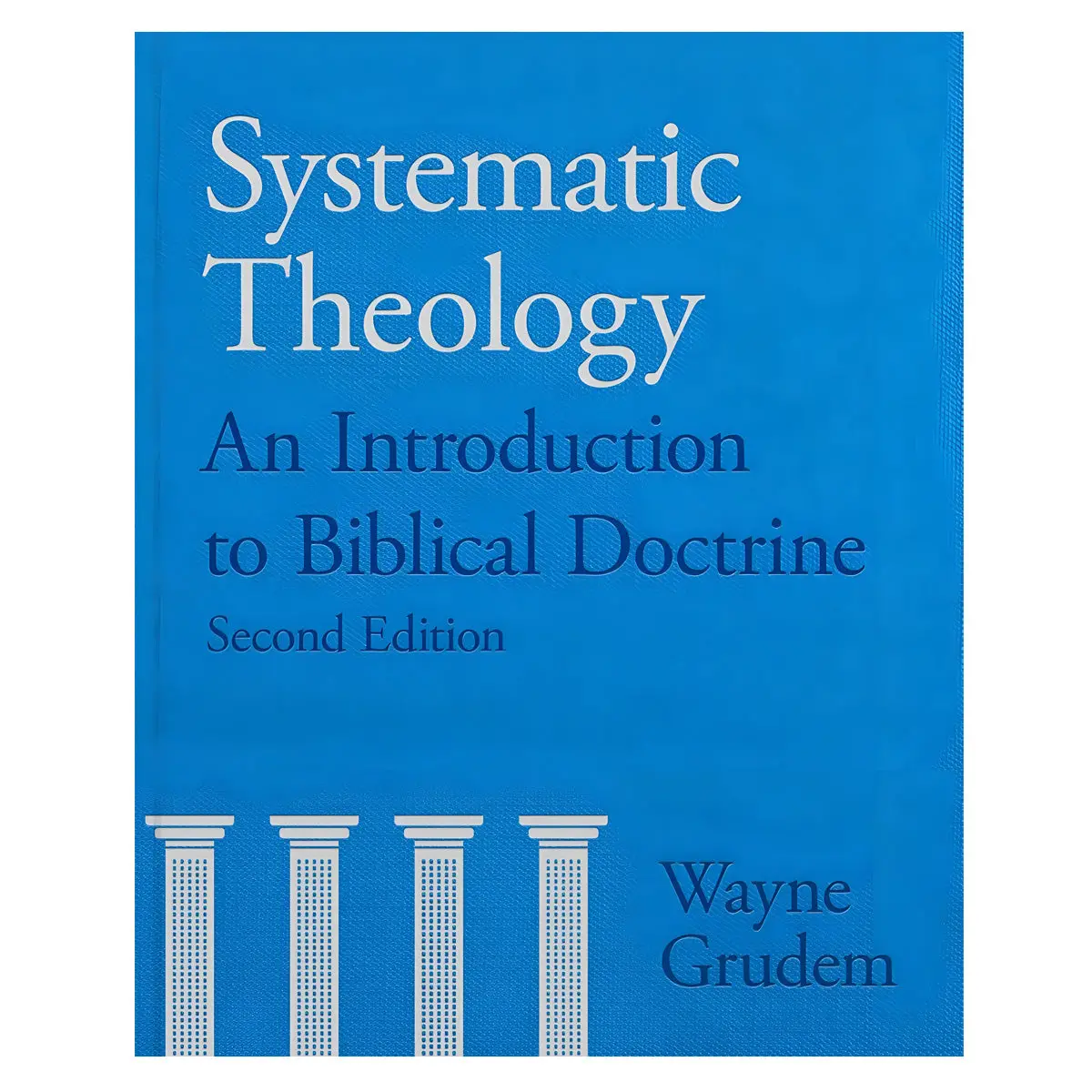 Systematic Theology: An Introduction To Biblical Doctrine 2Nd Edition (Hardcover) 1