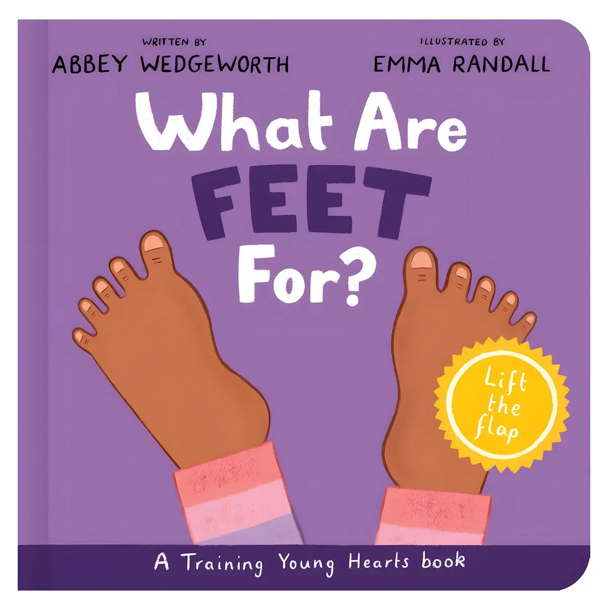 What Are Feet For? - Training Young Hearts (Board Book) 1