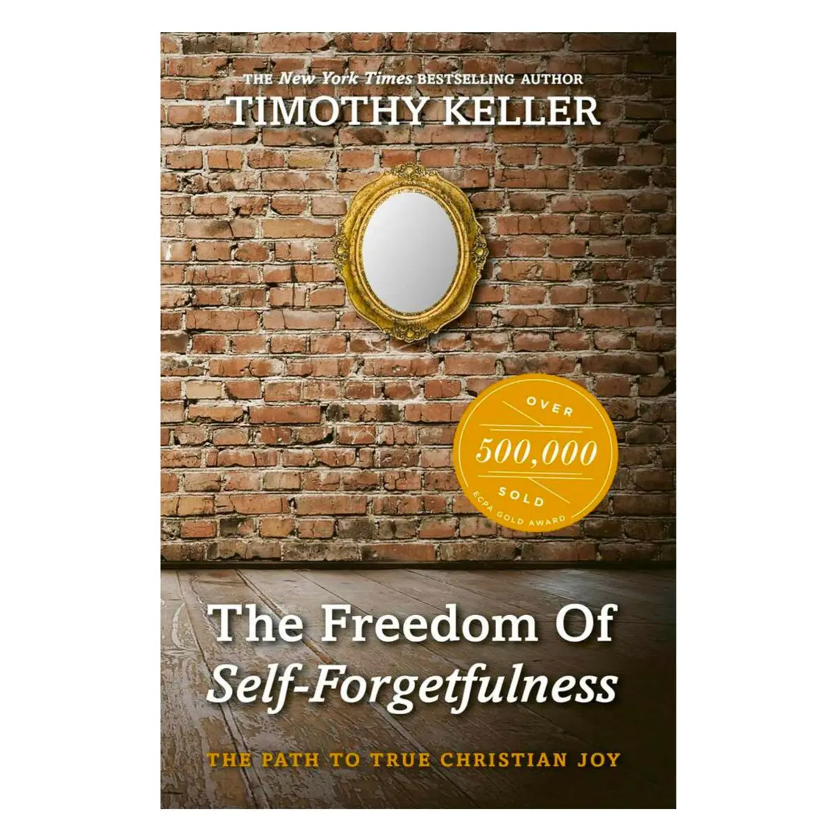 The Freedom Of Self Forgetfulness: The Path / Christian Joy (Paperback) 1