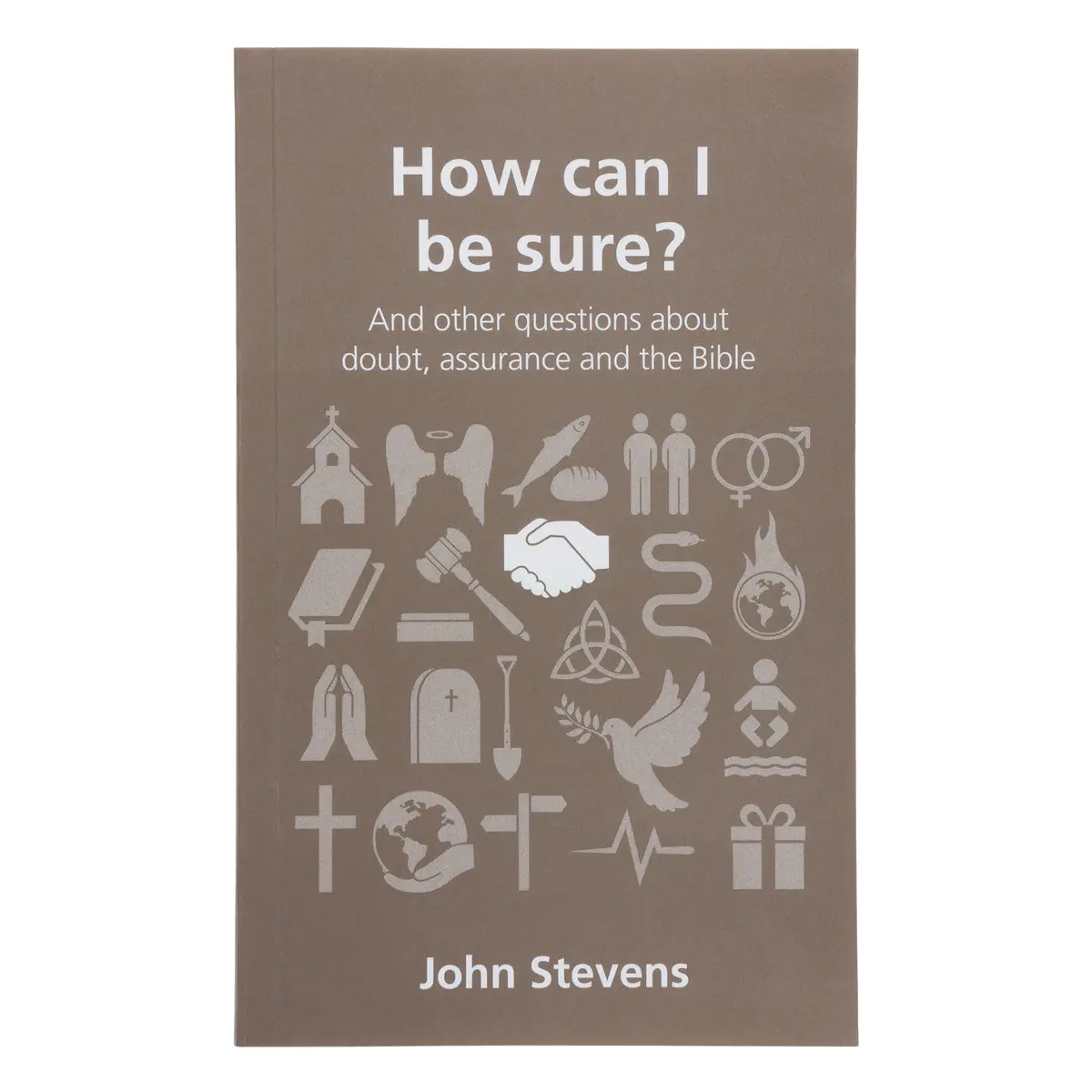 How Can I Be Sure?: And Other Questions About Doubt - 8 Questions Christians Ask Pb 1