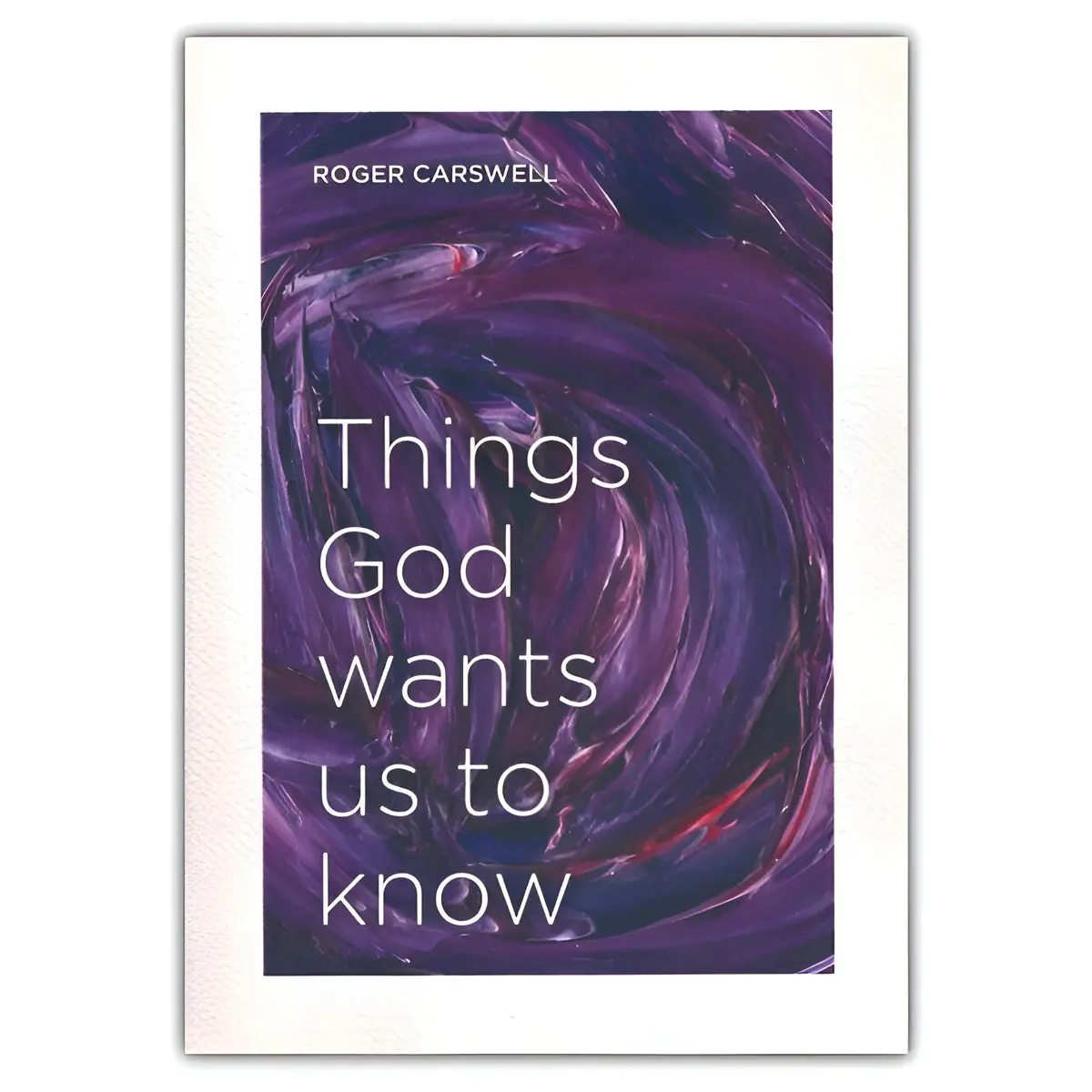 Things God Wants Us To Know - Exploring Christianity (Paperback) 1