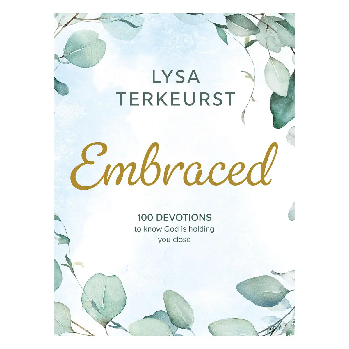 Embraced: 100 Devotions To Know God Is Holding You Close (Hardcover) 1
