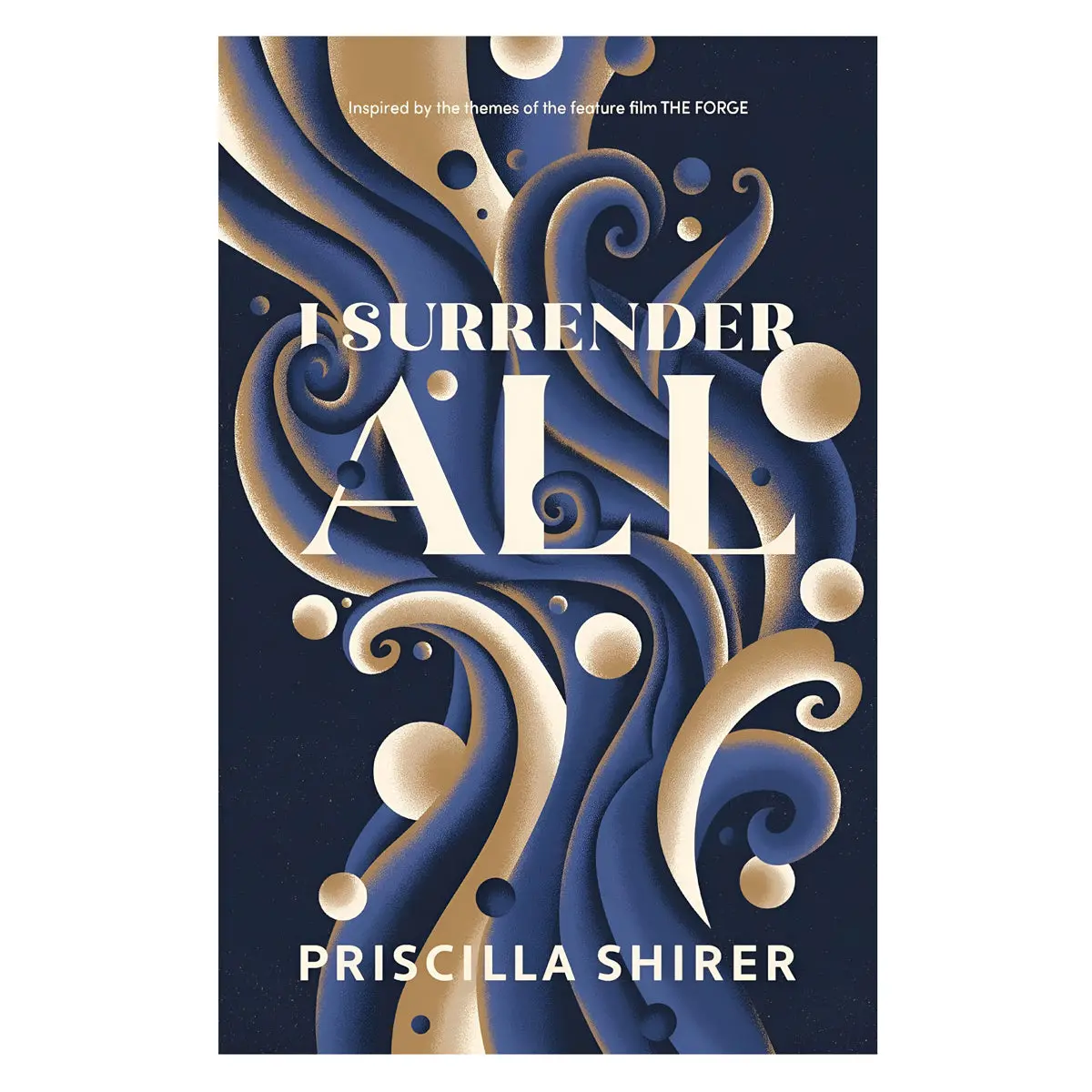 I Surrender All: Inspired By The Themes Of The Feature Film, The Forge Pb 1