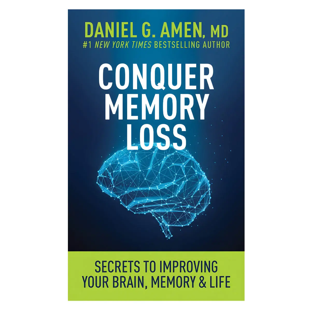 Conquer Memory Loss: Secrets To Improving Your Brain, Memory And Life (Paperback) 1
