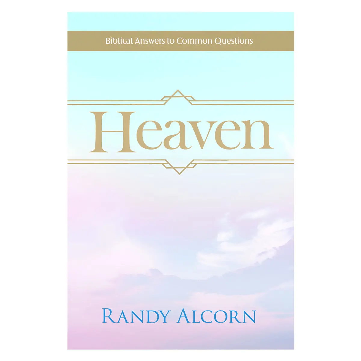 Heaven: Biblical Answers To Common Questions (Booklet) 1