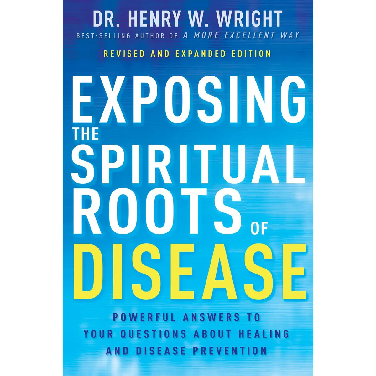 Exposing The Spiritual Roots Of Disease: Powerful Answers To Your Questions (Paperback) 1
