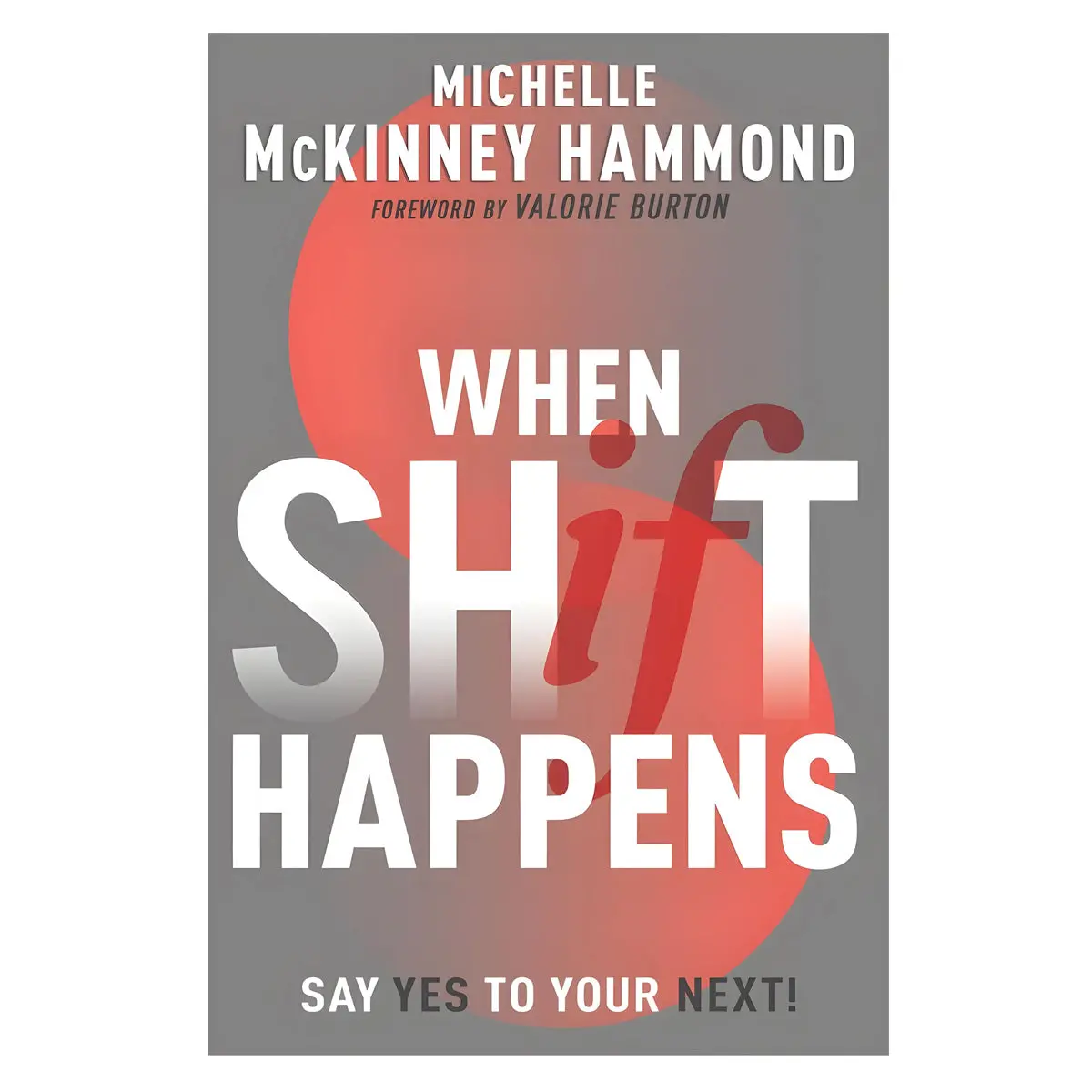 When Shift Happens: Say Yes To Your Next! (Paperback) 1