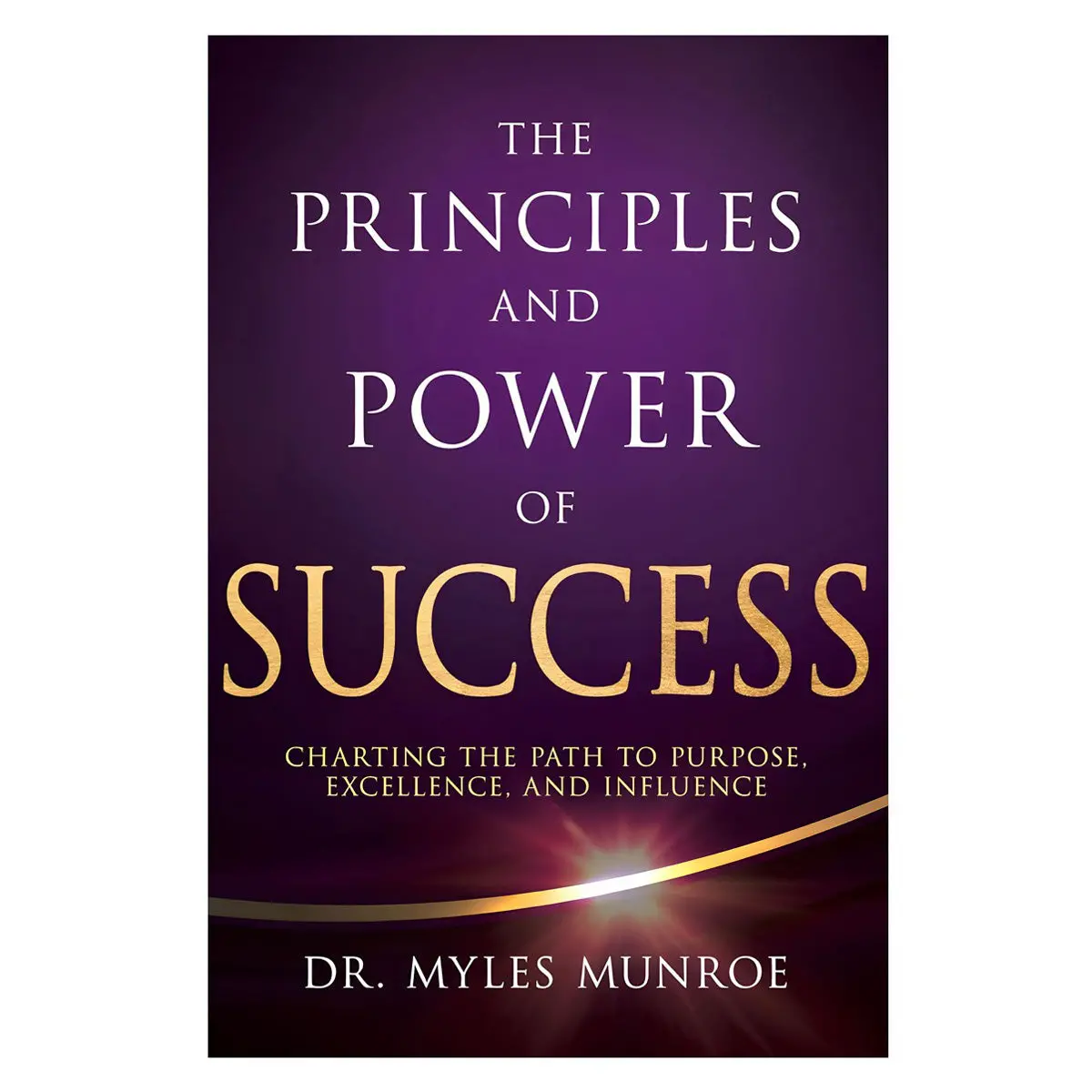 The Principles And Power Of Success: Charting The Path To Purpose (Paperback) 1
