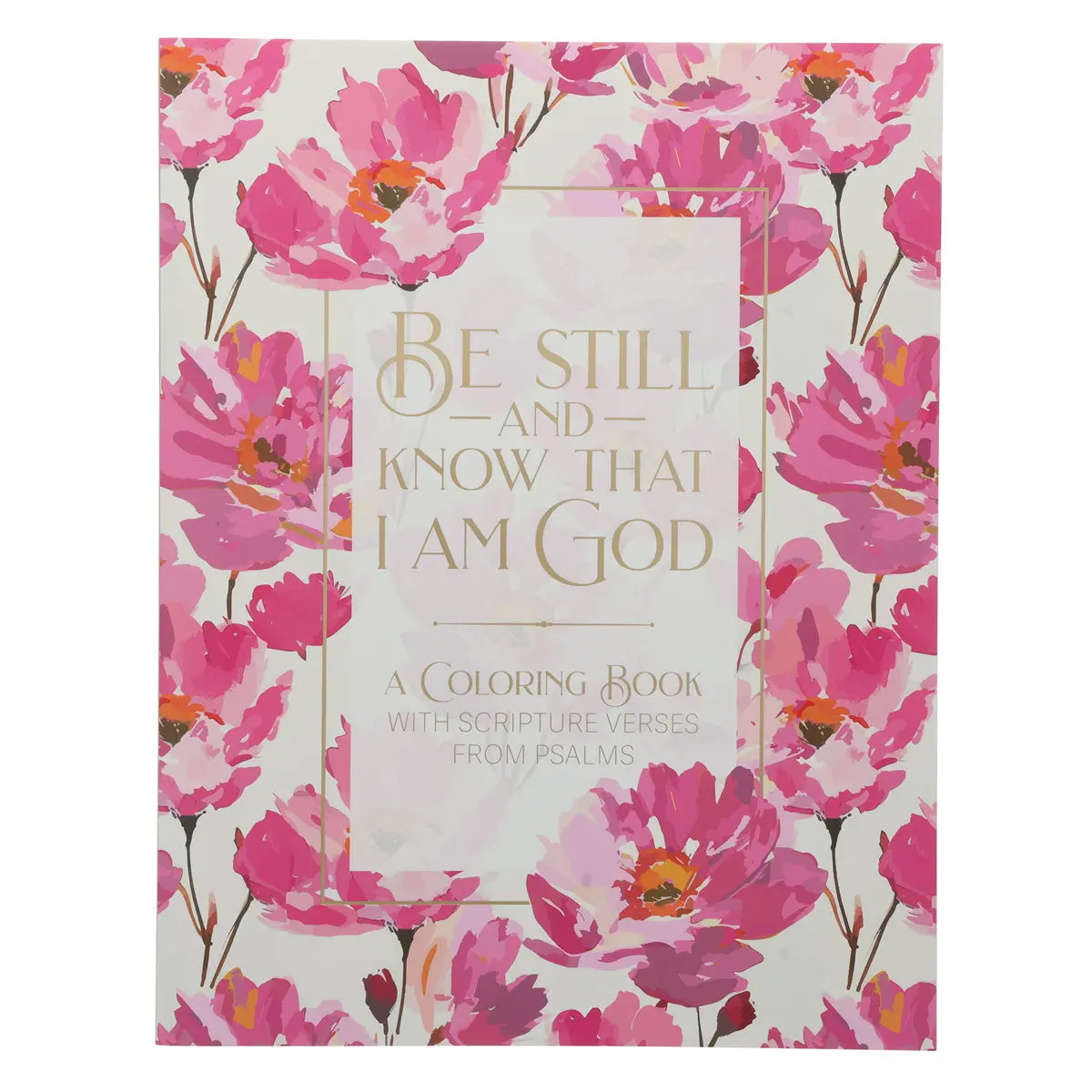 Be Still And Know That I Am God Floral Coloring Book (Paperback) 1